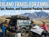 Overland Travel for Families: Tips, Routes, and Essential Packing Guide Family overland travel adventure route